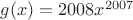$g(x) = 2008x^{2007}$