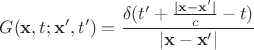 $G(\mathbf x, t; \mathbf x', t')=\dfrac{\delta(t'+\frac{|\mathbf x-\mathbf x'|}{c}-t)}{|\mathbf x-\mathbf x'|}$