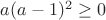$a(a-1)^2\geq0$