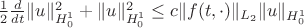 $\frac{1}{2}\frac{d}{dt}\|u\|^2_{H^1_0}+\|u\|^2_{H^1_0}\le c\|f(t,\cdot)\|_{L_2}\|u\|_{H^1_0}$