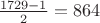 $ \frac{1729 - 1}{2} = 864 $