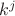 $k^j$