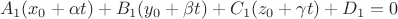 $$ A_1(x_0+\alpha t)+B_1(y_0+\beta t)+C_1(z_0+\gamma t)+D_1=0$$