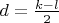 $d=\frac{k-l}{2}$