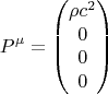 $$ P^{\mu}=\begin{pmatrix}
\rho c^2 \\ 
0\\ 
0\\ 
0
\end{pmatrix}  $$