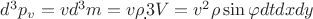 $d^3p_v = vd^3m=v\rho\d^3V=v^2\rho\sin\varphi dtdxdy$