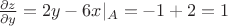 $\frac{\partial z}{\partial y}=2y-6x|_A=-1+2=1$