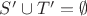 $S' \cup T'= \emptyset$