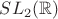 ${SL}_2(\mathbb R)$