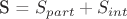 S = $S_{part}+S_{int}$
