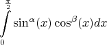 $$\int\limits_{0}^{\frac{\pi}{2}}\sin^{\alpha}(x)\cos^{\beta}(x) dx$$