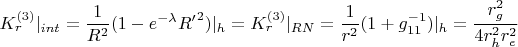 $K^{(3)}_r|_{int}=\dfrac{1}{R^2}(1-e^{-\lambda}{R'}^2)|_h=K^{(3)}_r|_{RN}=\dfrac{1}{r^2}(1+g_{11}^{-1})|_h=\dfrac{r_g^2}{4r_h^2r_e^2}$