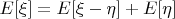 $E[\xi]=E[\xi-\eta]+E[\eta]$