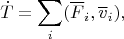 $$\dot T=\sum_i(\overline F_i,\overline v_i),$$