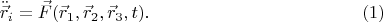 $$\ddot{\vec r}_i = \vec F(\vec{r}_1,\vec{r}_2,\vec{r}_3,t). \eqno(1)$$