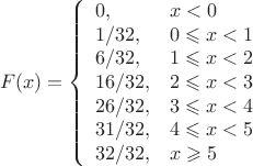 $$F(x)=\left\{
\begin{array}{ll}
0, & x< 0\\
1/32, & 0\leqslant x<1\\
6/32, & 1\leqslant x< 2\\
16/32, & 2\leqslant x< 3\\
26/32, &  3\leqslant x<4\\
31/32, &  4\leqslant x<5\\ 
32/32, &  x\geqslant 5
\end{array}  \right.$$