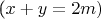 ($x+y=2m)$