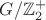 $G/\mathbb{Z}_2^{+}$