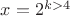 $x=2^{k>4}$