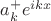 $a^+_ke^{ikx}$ $a^+_ke^{ikx}$