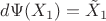 $d\Psi(X_1)=\tilde X_1$
