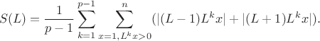 $$S(L)=\frac{1}{p-1} \sum_{k=1}^{p-1} \sum_{x=1,L^kx>0}^n (|(L-1)L^kx|+|(L+1)L^kx|).$$