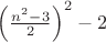$\left(\frac{n^2-3}2\right)^2-2$