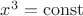 $x^3=\operatorname{const}$