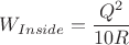 $$W_{Inside}= \frac{Q^2}{10 R}$$