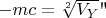 $-mc=\sqrt[2]{V_{Y}}$
