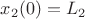 $x_2(0)=L_2$