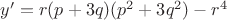 $y'=r(p+3q)(p^2+3q^2)-r^4$