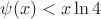 $$\psi(x)<x\ln 4$$