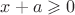 $x+a\geqslant0$