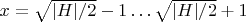 $x=\sqrt{|H|/2}-1 \ldots \sqrt{|H|/2}+1$