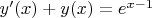 $y'(x)+y(x)=e^{x-1}$