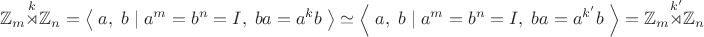 $$\mathbb{Z}_m\overset{k}{\rtimes}\mathbb{Z}_n=\left\langle\;a,\;b\;|\;a^m=b^n=I,\;ba=a^kb\;\right\rangle\simeq\left\langle\;a,\;b\;|\;a^m=b^n=I,\;ba=a^{k'}b\;\right\rangle=\mathbb{Z}_m\overset{k'}{\rtimes}\mathbb{Z}_n$$