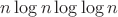 $n\log n\log\log n$