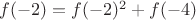 $f(-2)=f(-2)^2+f(-4)$