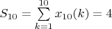 $S_{10}=\sum\limits_{k=1}^{10} {x_{10}(k)}=4$