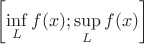 $\left[\inf\limits_Lf(x);\sup\limits_Lf(x)\right]$
