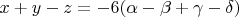$x+y-z=-6(\alpha-\beta+\gamma-\delta)$