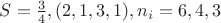 $S=\frac 34, (2,1,3,1), n_i=6,4,3$