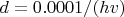 $d=0.0001/(hv)$