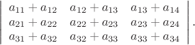 $$\left|\begin{array}{ccс}a_{11}+a_{12}&a_{12}+a_{13}&a_{13}+a_{14}\\a_{21}+a_{22}&a_{22}+a_{23}&a_{23}+a_{24}\\a_{31}+a_{32}&a_{32}+a_{33}&a_{33}+a_{34}\end{array}\right|.$$