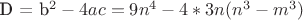 D = b^2 - 4ac = 9n^4 - 4*3n(n^3 - m^3)