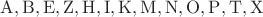 $\mathrm{A,B,E,Z,H,I,K,M,N,O,P,T,X}$