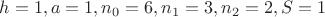 $h=1,a=1, n_0=6,n_1=3,n_2=2,S=1$ $h=1,a=1, n_0=6,n_1=3,n_2=2,S=1$