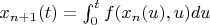 $x_{n+1}(t)= \int_0^t f(x_n(u),u)du$