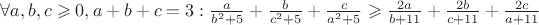 $\forall a,b,c\geqslant 0,a+b+c=3: \frac{a}{b^2+5}+\frac{b}{c^2+5}+\frac{c}{a^2+5}\geqslant \frac{2a}{b+11}+\frac{2b}{c+11}+\frac{2c}{a+11}$
